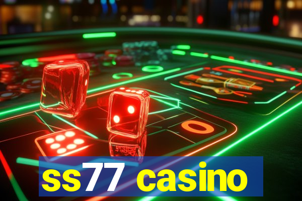ss77 casino